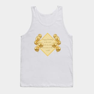 Happy Birthday to the sister who has the best sister in the world - Gold Tank Top
